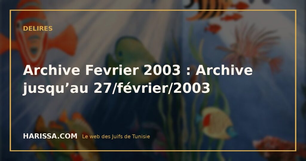Archive Fevrier 2003 : Archive jusqu’au 27/février/2003