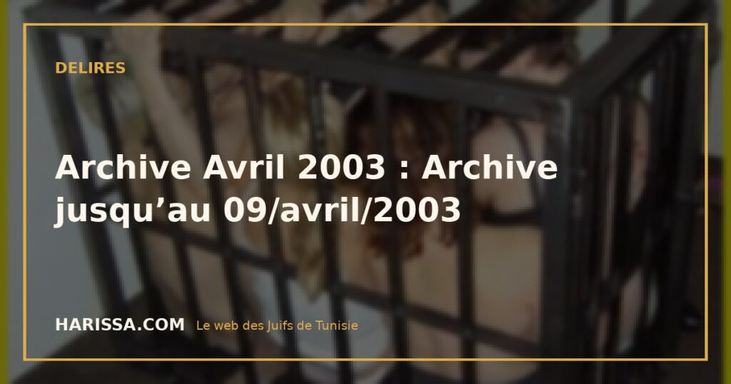 Archive Avril 2003 : Archive jusqu’au 09/avril/2003