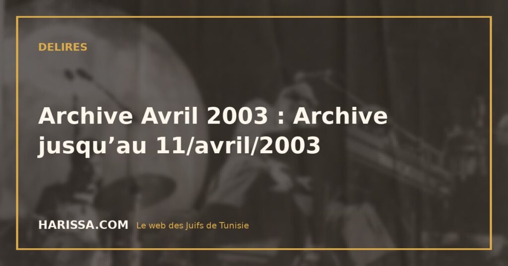 Archive Avril 2003 : Archive jusqu’au 11/avril/2003