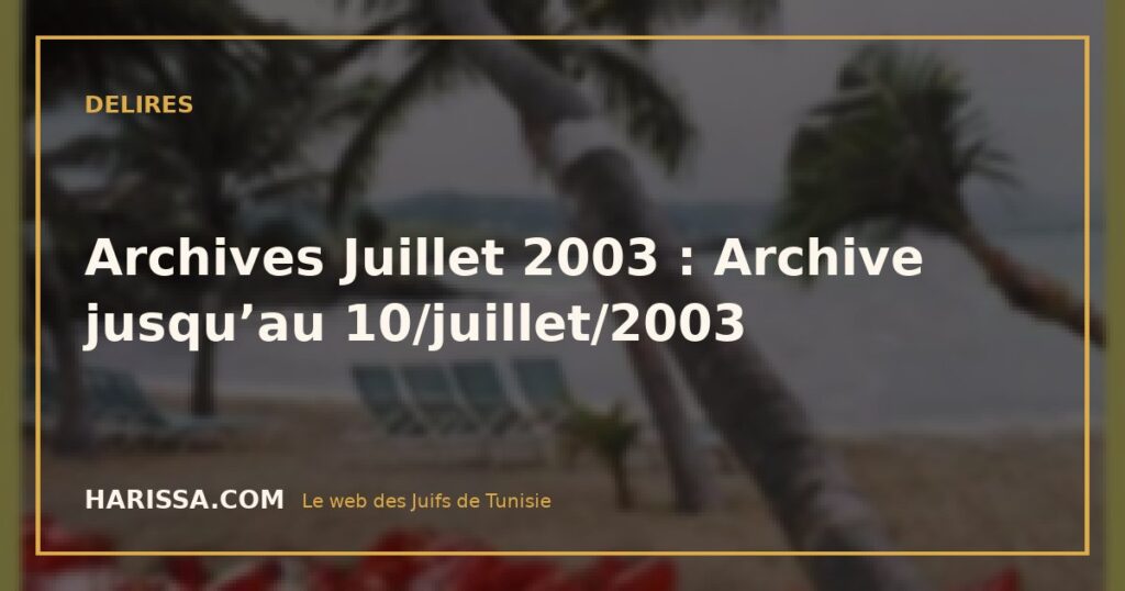 Archives Juillet 2003 : Archive jusqu’au 10/juillet/2003