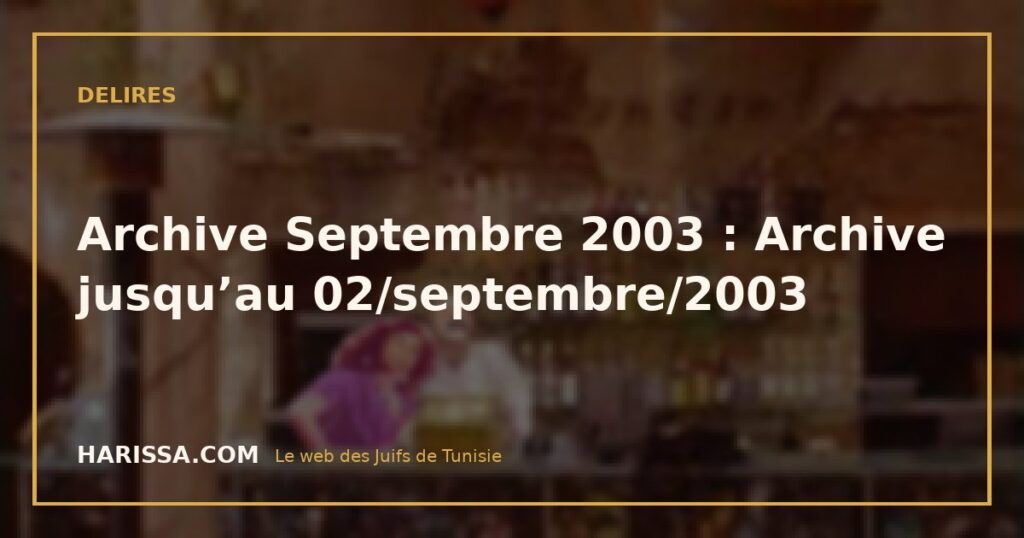 Archive Septembre 2003 : Archive jusqu’au 02/septembre/2003