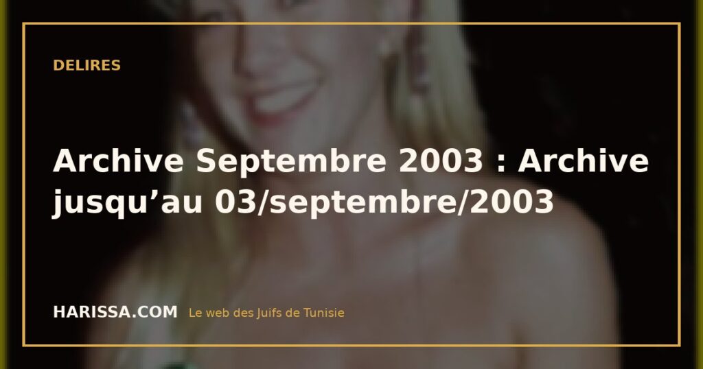 Archive Septembre 2003 : Archive jusqu’au 03/septembre/2003