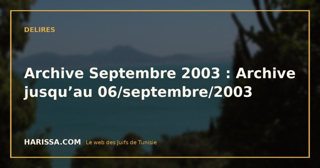 Archive Septembre 2003 : Archive jusqu’au 06/septembre/2003