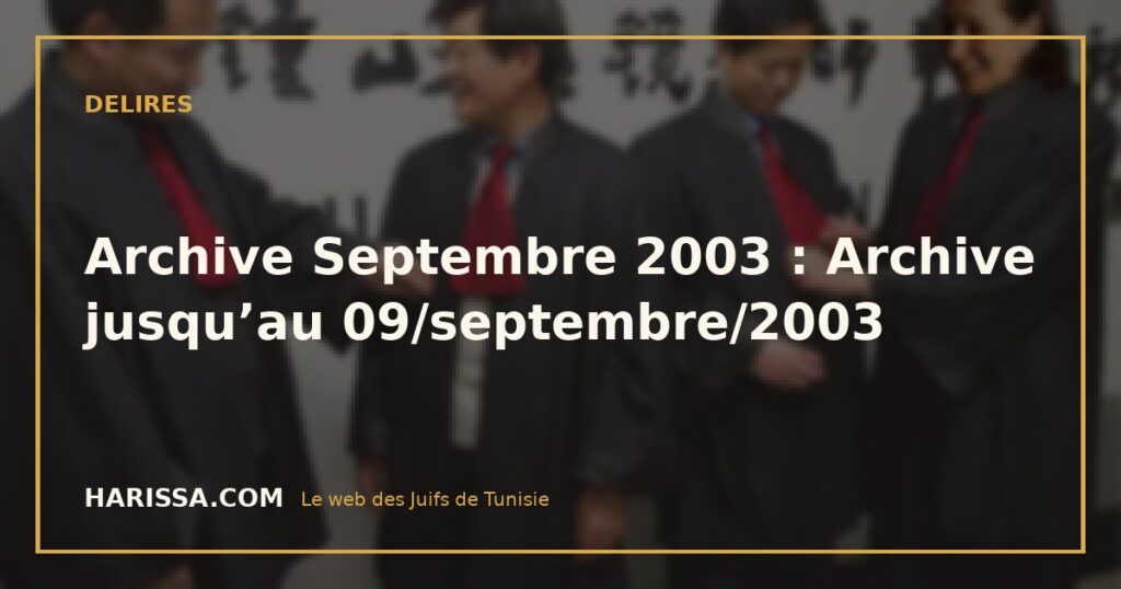Archive Septembre 2003 : Archive jusqu’au 09/septembre/2003