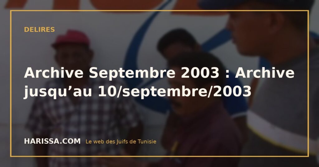 Archive Septembre 2003 : Archive jusqu’au 10/septembre/2003