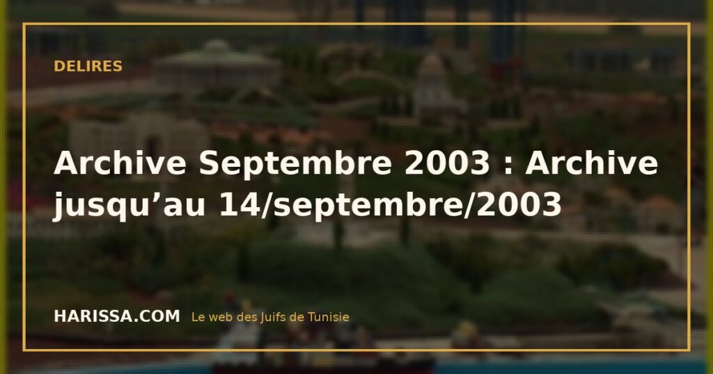 Archive Septembre 2003 : Archive jusqu’au 14/septembre/2003