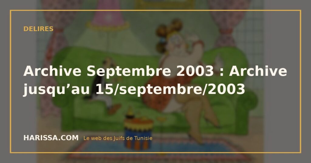 Archive Septembre 2003 : Archive jusqu’au 15/septembre/2003