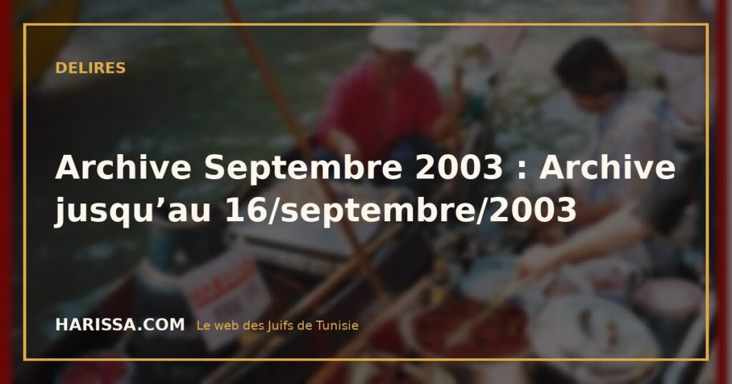 Archive Septembre 2003 : Archive jusqu’au 16/septembre/2003