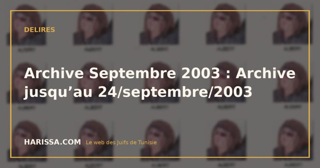 Archive Septembre 2003 : Archive jusqu’au 24/septembre/2003