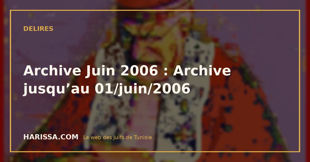 Archive Juin 2006 : Archive jusqu’au 01/juin/2006