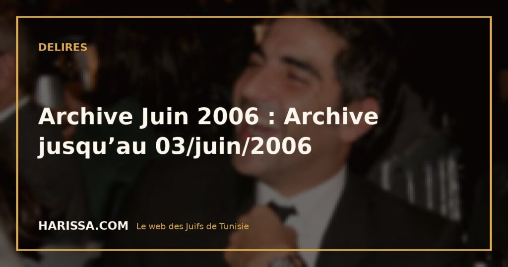 Archive Juin 2006 : Archive jusqu’au 03/juin/2006