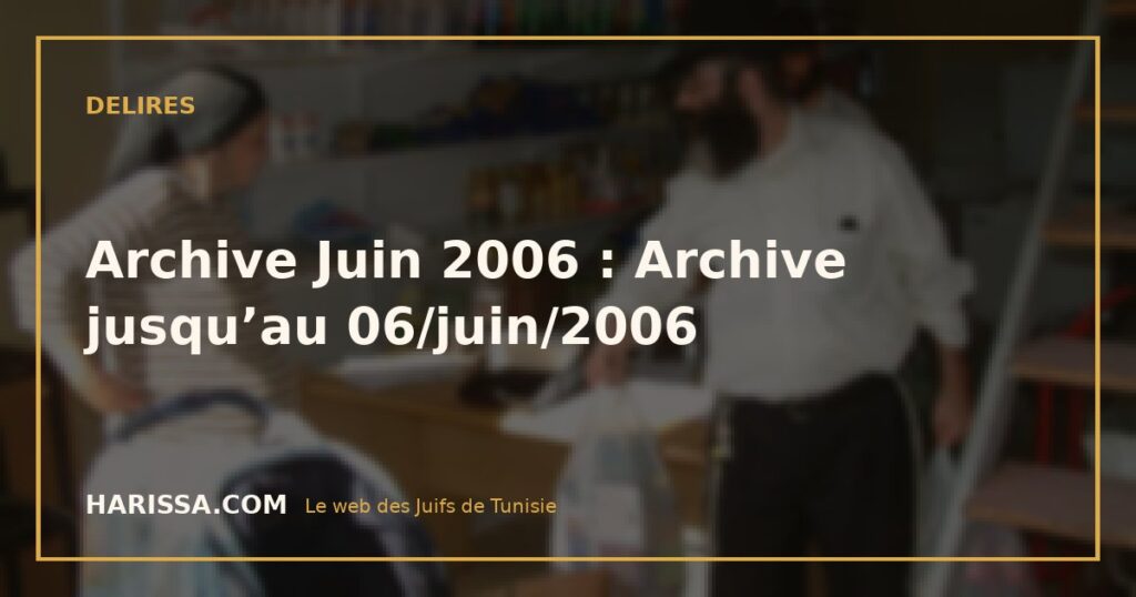 Archive Juin 2006 : Archive jusqu’au 06/juin/2006