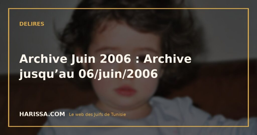 Archive Juin 2006 : Archive jusqu’au 06/juin/2006