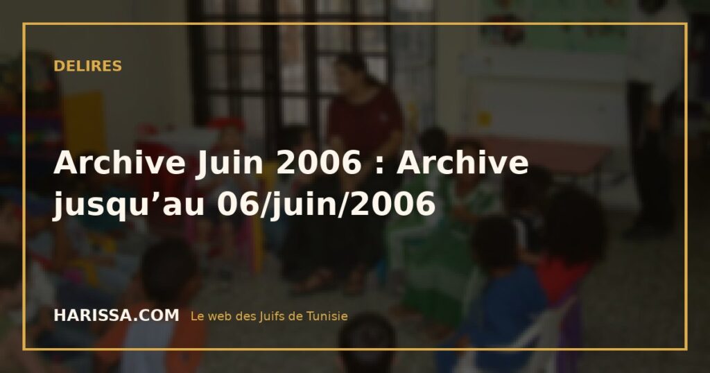 Archive Juin 2006 : Archive jusqu’au 06/juin/2006
