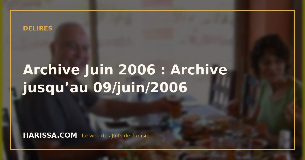 Archive Juin 2006 : Archive jusqu’au 09/juin/2006