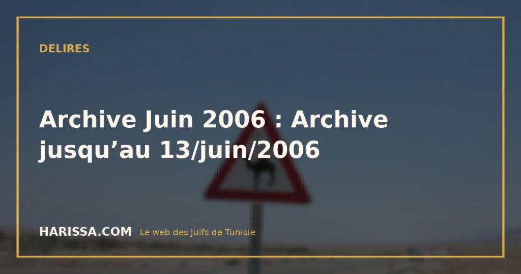 Archive Juin 2006 : Archive jusqu’au 13/juin/2006