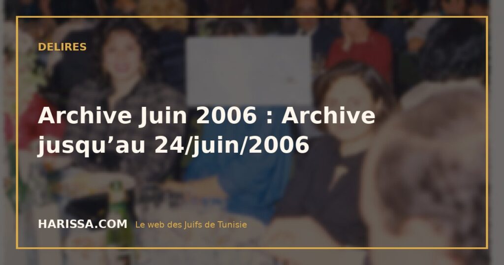 Archive Juin 2006 : Archive jusqu’au 24/juin/2006