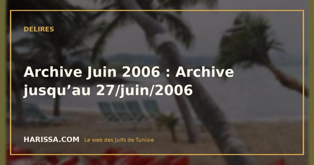 Archive Juin 2006 : Archive jusqu’au 27/juin/2006