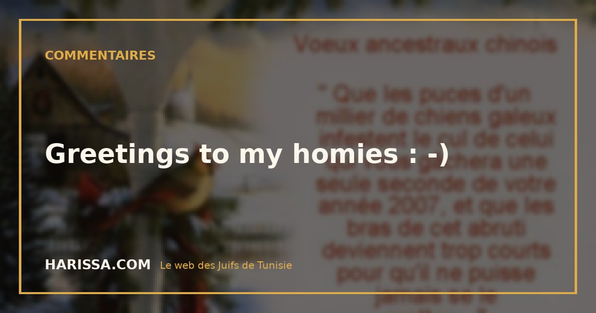 Greetings to my homies : -)