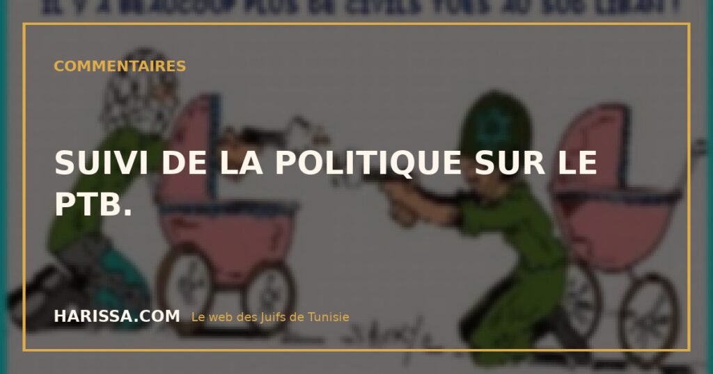 SUIVI DE LA POLITIQUE SUR LE PTB.