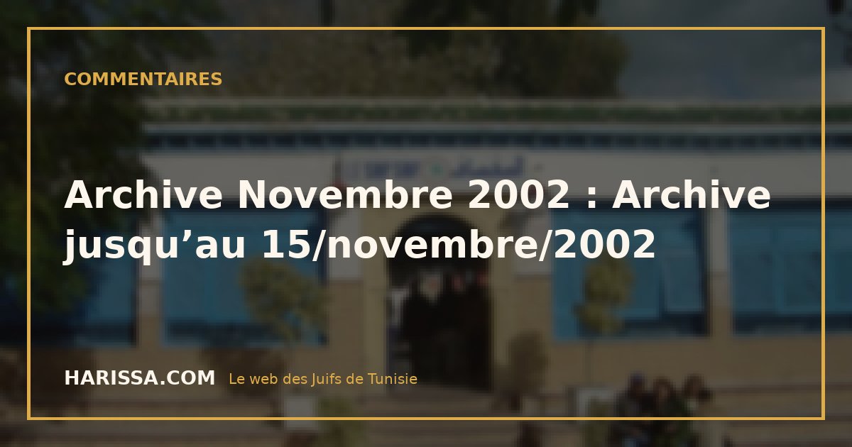 Archive Novembre 2002 : Archive jusqu’au 15/novembre/2002