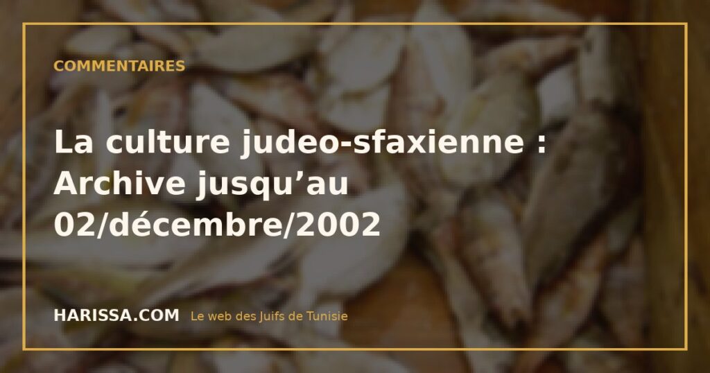 La culture judeo-sfaxienne : Archive jusqu’au 02/décembre/2002