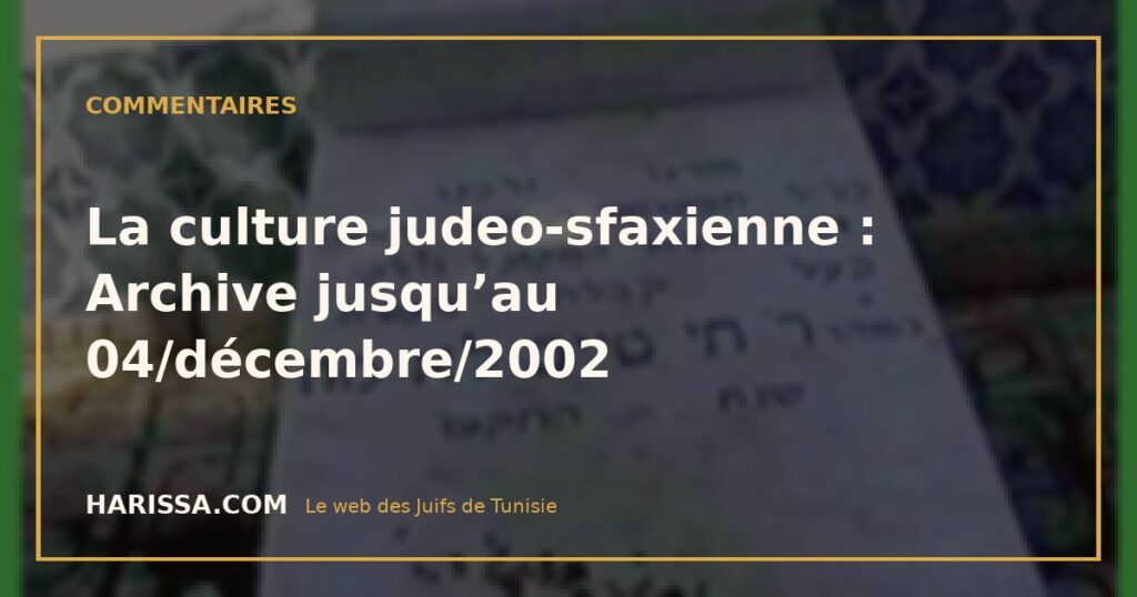 La culture judeo-sfaxienne : Archive jusqu’au 04/décembre/2002