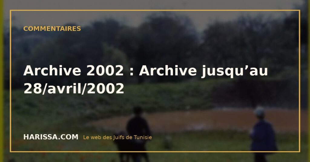 Archive 2002 : Archive jusqu’au 28/avril/2002
