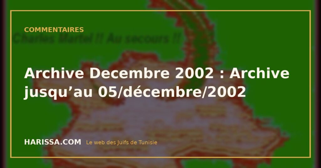 Archive Decembre 2002 : Archive jusqu’au 05/décembre/2002