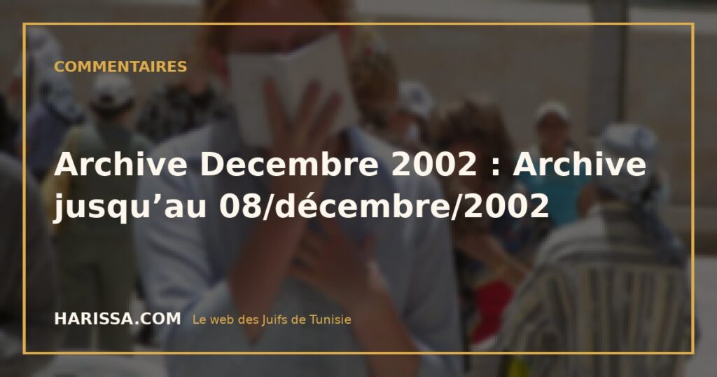 Archive Decembre 2002 : Archive jusqu’au 08/décembre/2002