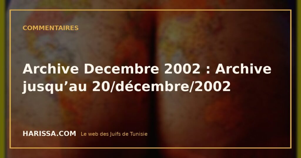Archive Decembre 2002 : Archive jusqu’au 20/décembre/2002