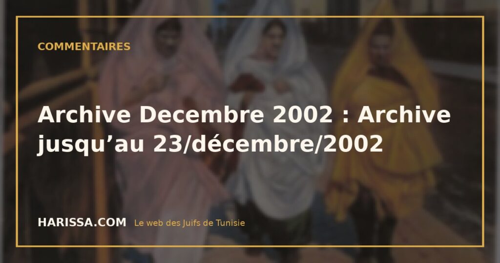 Archive Decembre 2002 : Archive jusqu’au 23/décembre/2002