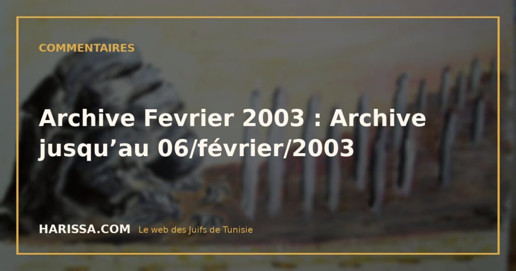 Archive Fevrier 2003 : Archive jusqu’au 06/février/2003