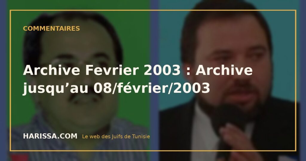 Archive Fevrier 2003 : Archive jusqu’au 08/février/2003