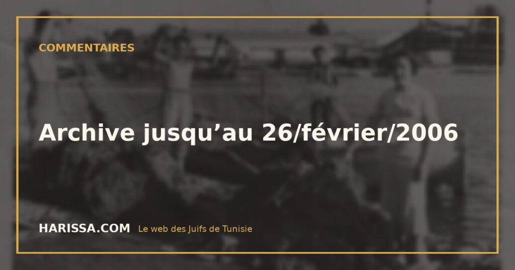 Archive jusqu’au 26/février/2006
