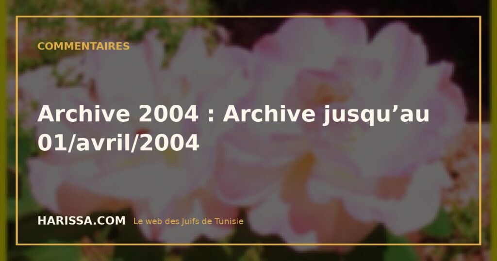 Archive 2004 : Archive jusqu’au 01/avril/2004
