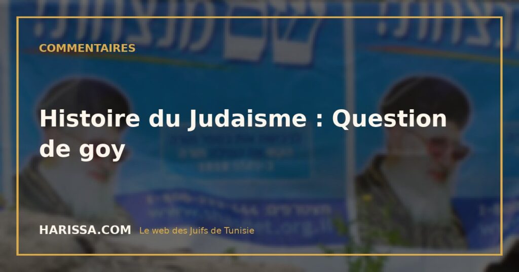 Histoire du Judaisme : Question de goy