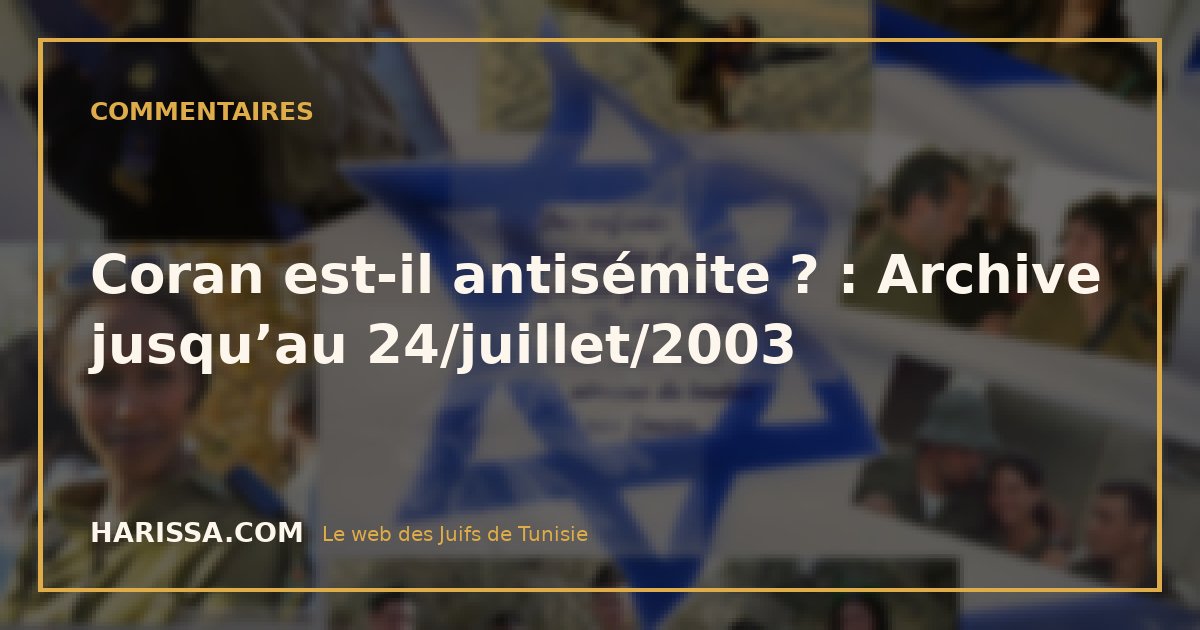 Coran est-il antisémite ? : Archive jusqu’au 24/juillet/2003