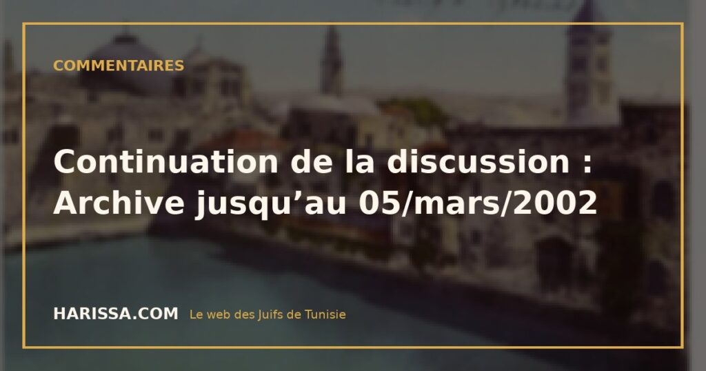 Continuation de la discussion : Archive jusqu’au 05/mars/2002