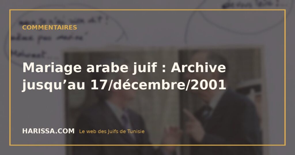 Mariage arabe juif : Archive jusqu’au 17/décembre/2001