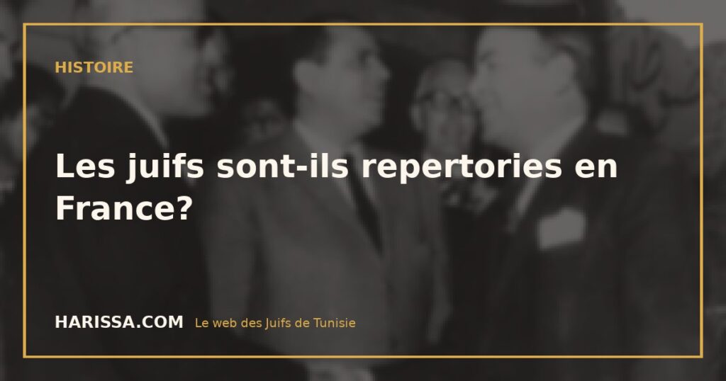 Les juifs sont-ils repertories en France?