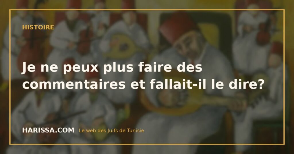 Je ne peux plus faire des commentaires et fallait-il le dire?
