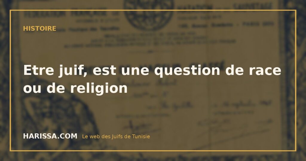 Etre juif, est une question de race ou de religion
