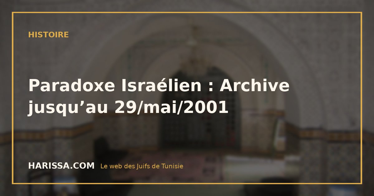 Paradoxe Israélien : Archive jusqu’au 29/mai/2001