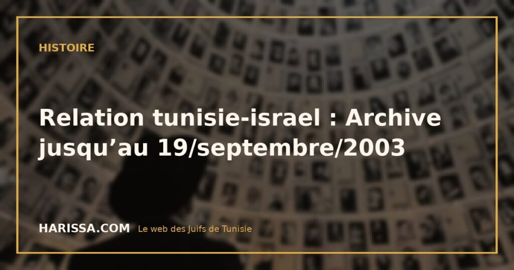 Relation tunisie-israel : Archive jusqu’au 19/septembre/2003