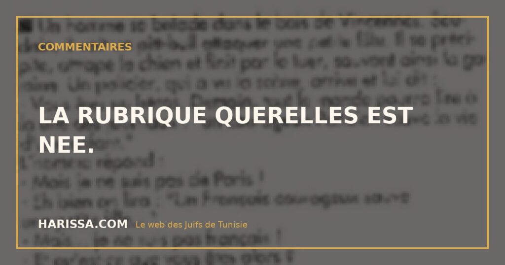 LA RUBRIQUE QUERELLES EST NEE.