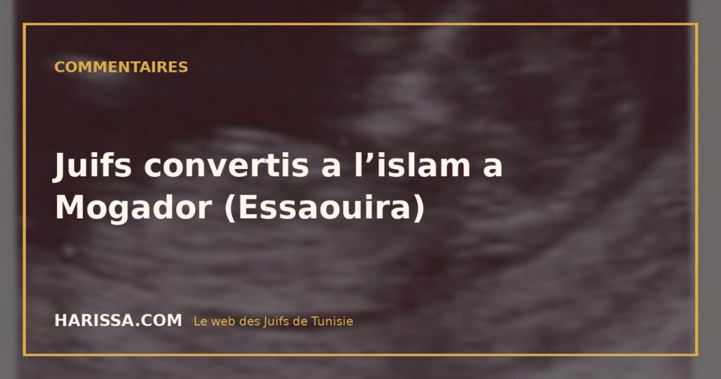 Juifs convertis a l’islam a Mogador (Essaouira)