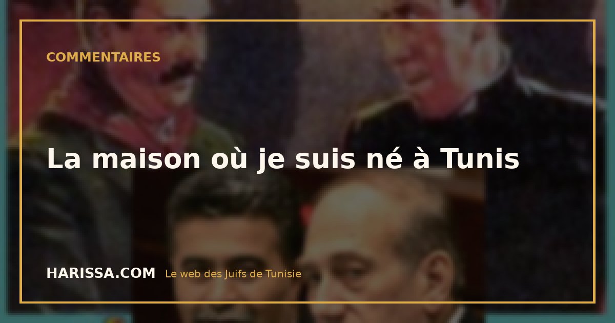La maison où je suis né à Tunis