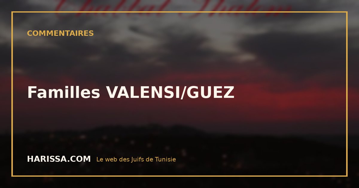Familles VALENSI/GUEZ