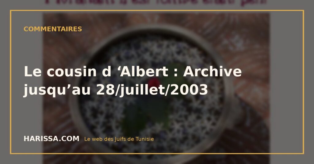 Le cousin d ‘Albert : Archive jusqu’au 28/juillet/2003